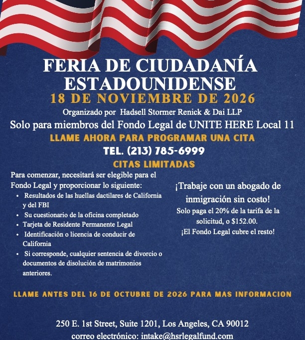 FERIA DE CIUDADANIA CON EL FONDO LEGAL DE UNITE HERE LOCAL 11—LLAME ANTES DEL 16 DE OCTUBRE PARA HACER UNA CITA: (213) 785-6999