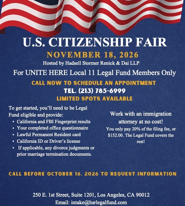 US CITIZENSHIP FAIR WITH YOUR LOCAL 11 LEGAL FUND—SCHEDULE AN APPOINTMENT BEFORE OCT 16: (213) 785-6999